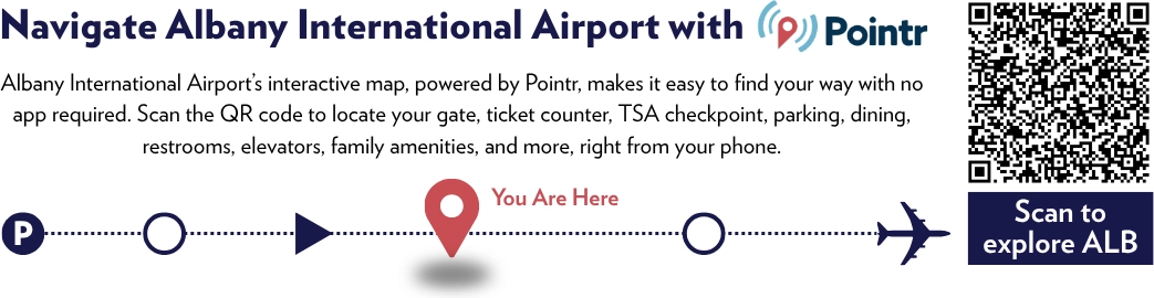 Albany International Airport’s interactive map makes it easy to find your way with no app required. Scan the QR code to locate your gate, ticket counter, TSA checkpoint, parking and more